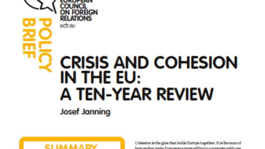 Krisen Und Zusammenhalt In Der Eu Ein 10 Jahres Ruckblick European Council On Foreign Relations